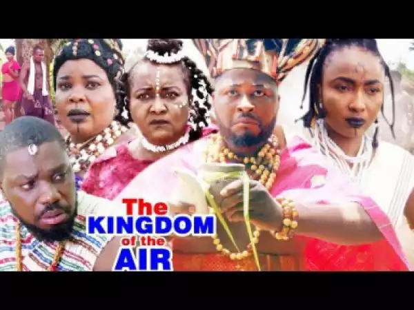 The Kingdom Of The Air Season 2- (Ebere Okaro) 2019